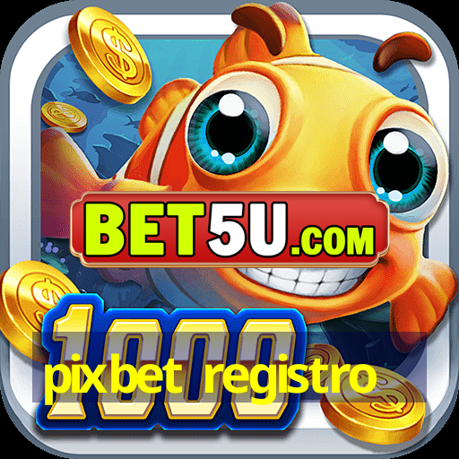 pixbet registro